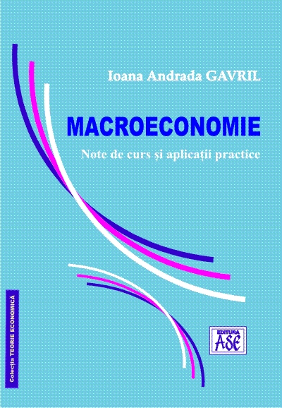 Macroeconomie. Note de curs si aplicatii practice