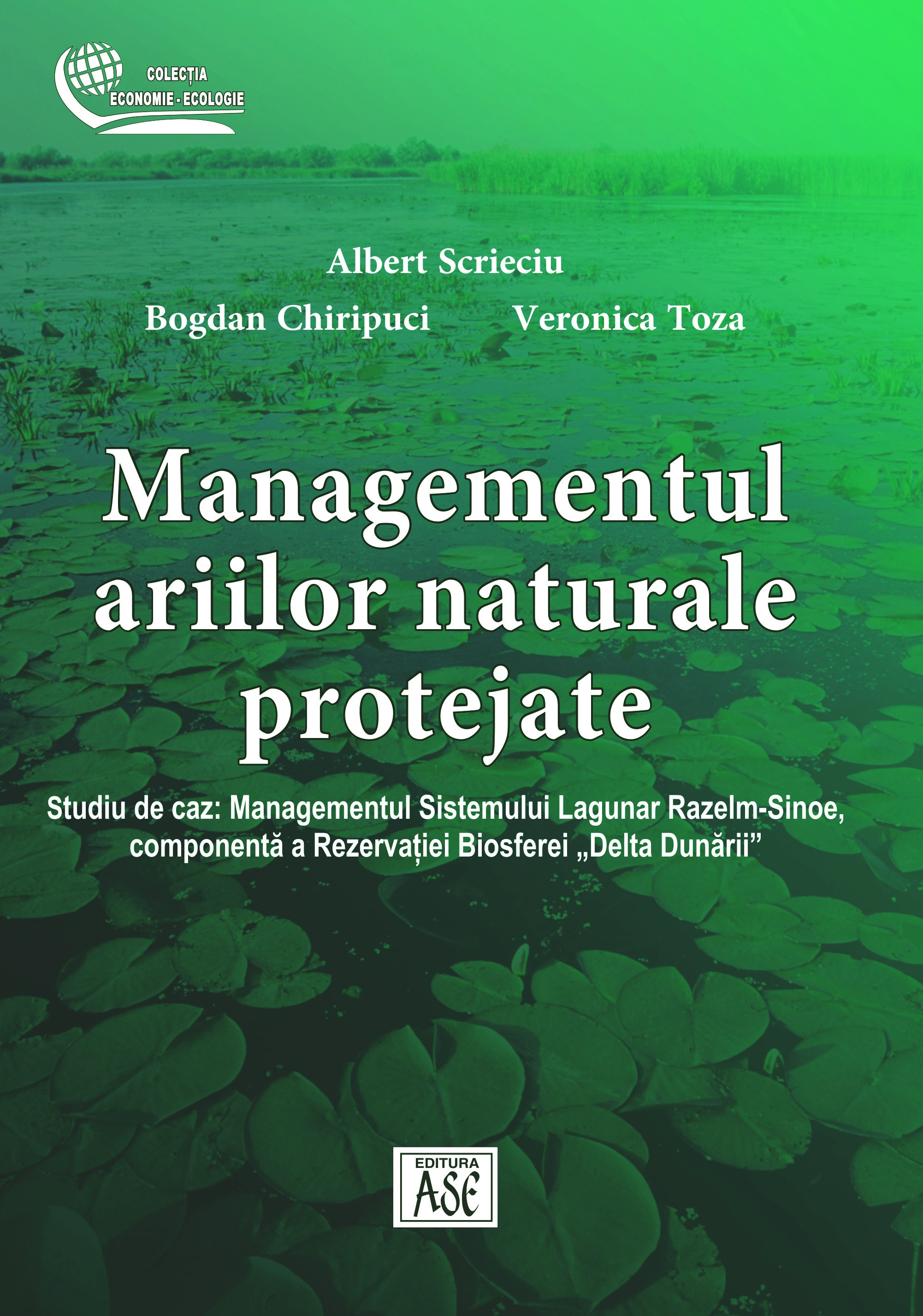 Managementul ariilor naturale protejate. Studiu de caz: Managementul Sistemului Lagunar Razelm-Sinoe, componenta a Rezervatiei Biosferei „Delta Dunarii”