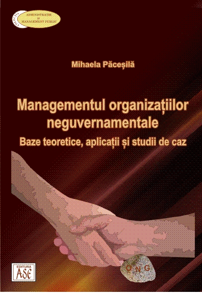 Managementul organizatiilor neguvernamentale. Baze teoretice, aplicatii si studii de caz