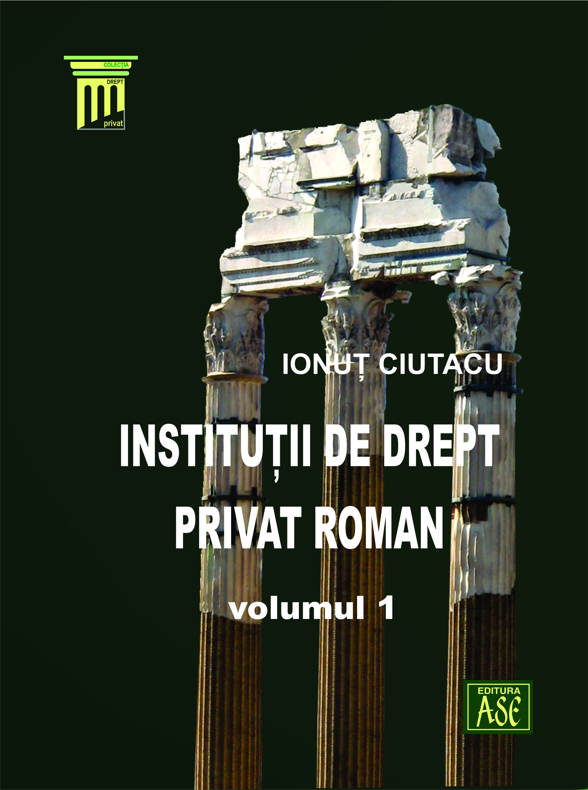 Institutii de drept privat roman, volumul I