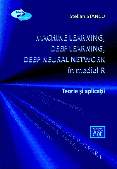 Machine Learning, Deep Learning, Deep Neural Network using R. Theory and applications