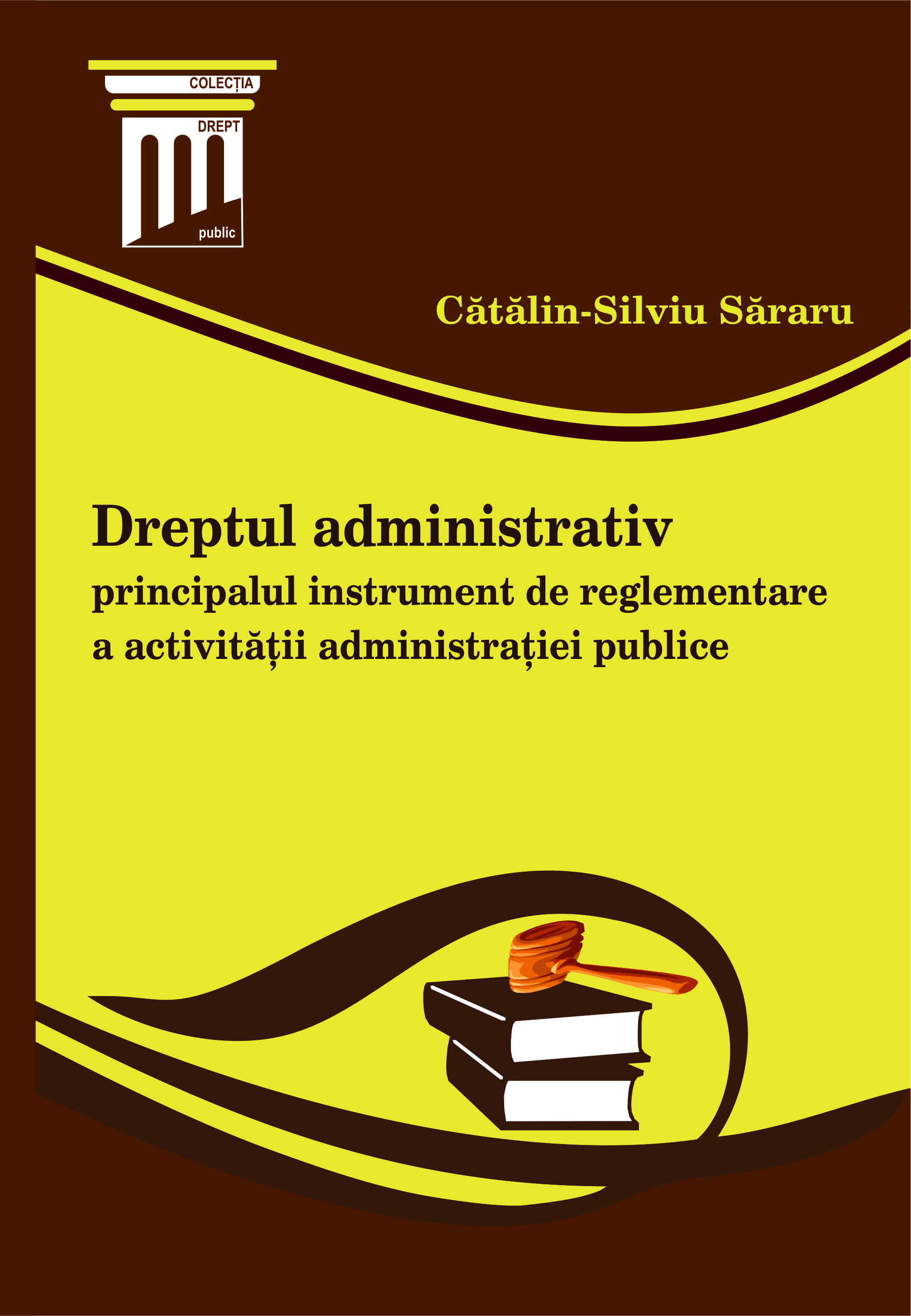 Administrative Law, the main tool for regulating the activity of public administration 