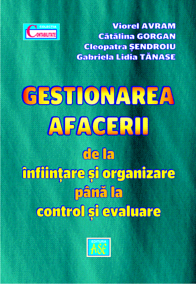 Gestionarea afacerii de la infiintare si organizare pana la control si evaluare