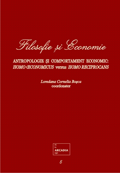 Filosofie si Economie. Vol. 5.  Antropologie si comportament economic; homo oeconomicus versus homo reciprocans