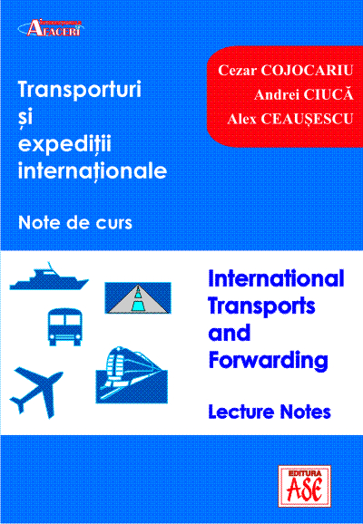 Transporturi si expeditii internationale. Note de curs /International transports and forwarding. Lecture notes